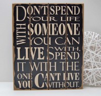 Spend Your Life Wooden Sign
